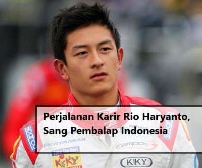 Perjalanan Karir Rio Haryanto, Sang Pembalap Indonesia